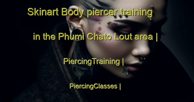 Skinart Body piercer training in the Phumi Chato Lout area | PiercingTraining | PiercingClasses | SkinartTraining-Cambodia